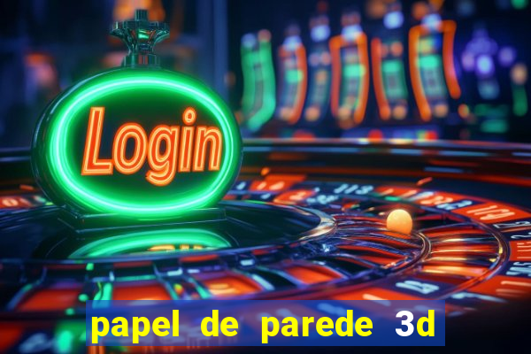 papel de parede 3d para pc